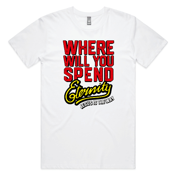 Where will you spend Eternity (Front only)