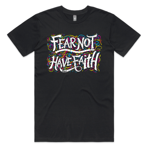 Fear Not Have Faith (Black)