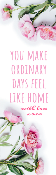 You make ordinary days feel like home Front
